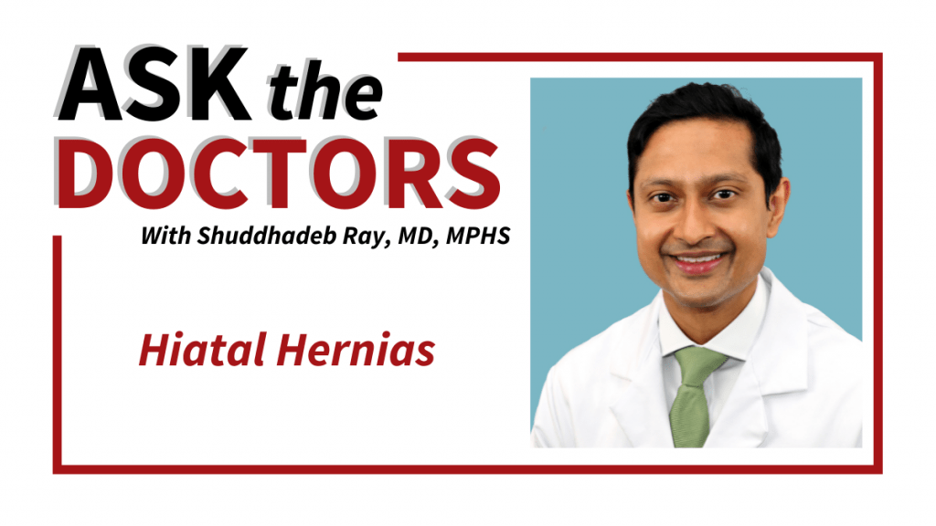 Ask the Doctors: Hiatal Hernias